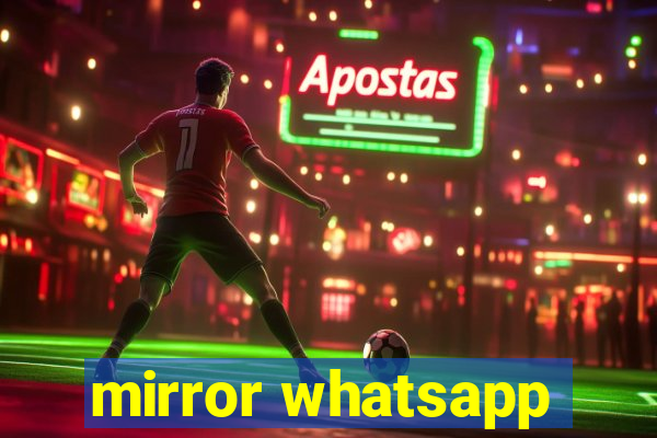 mirror whatsapp